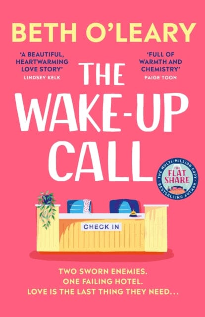 The Wake-Up Call : The addictive enemies-to-lovers romcom from the author of THE FLATSHARE by Beth O'Leary Extended Range Quercus Publishing