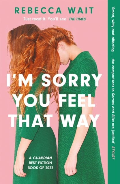 I'm Sorry You Feel That Way : 'If you liked Meg Mason's Sorrow and Bliss, you'll love this novel' - Good Housekeeping Extended Range Quercus Publishing