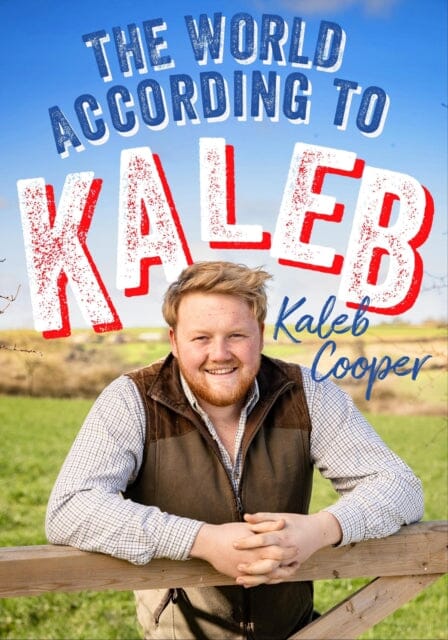 The World According to Kaleb by Kaleb Cooper Extended Range Quercus Publishing