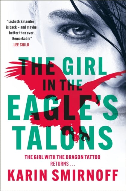 The Girl in the Eagle's Talons : The New Girl with the Dragon Tattoo Thriller by Karin Smirnoff Extended Range Quercus Publishing