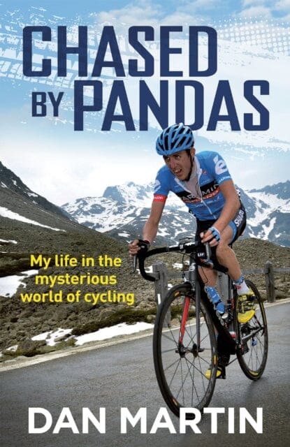 Chased By Pandas : My life in the mysterious world of cycling Extended Range Quercus Publishing