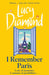 I Remember Paris : the brand new, captivating novel from the author of Anything Could Happen by Lucy Diamond Extended Range Quercus Publishing
