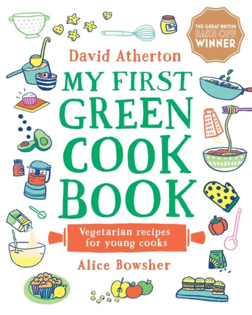 My First Green Cook Book: Vegetarian Recipes for Young Cooks by David Atherton Extended Range Walker Books Ltd