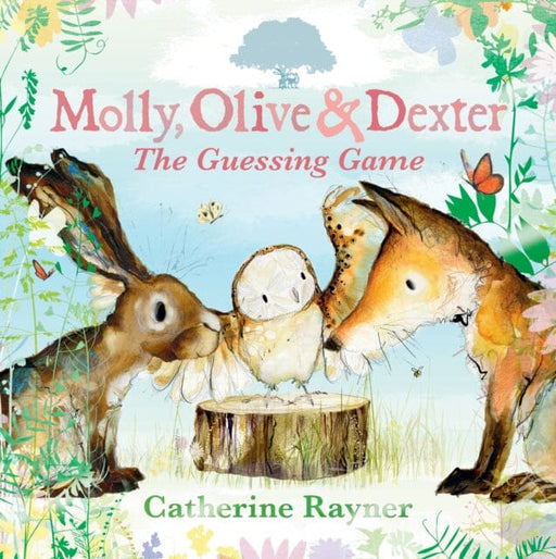 Molly, Olive and Dexter: The Guessing Game by Catherine Rayner Extended Range Walker Books Ltd