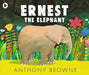 Ernest the Elephant by Anthony Browne Extended Range Walker Books Ltd