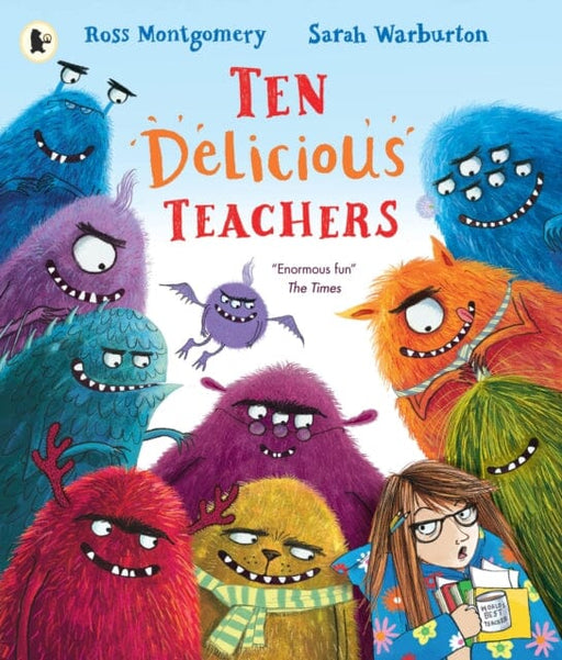 Ten Delicious Teachers by Ross Montgomery Extended Range Walker Books Ltd