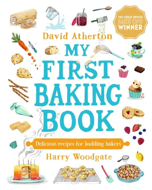 My First Baking Book: Delicious Recipes for Budding Bakers by David Atherton Extended Range Walker Books Ltd