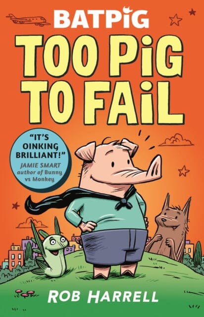 Batpig: Too Pig to Fail by Rob Harrell Extended Range Walker Books Ltd