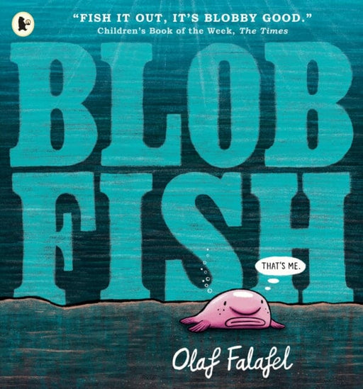 Blobfish by Olaf Falafel Extended Range Walker Books Ltd