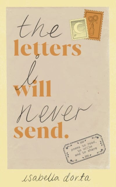 The Letters I Will Never Send : poems to read, to write and to share Extended Range Ebury Publishing