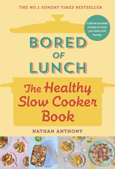Bored of Lunch: The Healthy Slow Cooker Book : THE NUMBER ONE BESTSELLER Extended Range Ebury Publishing