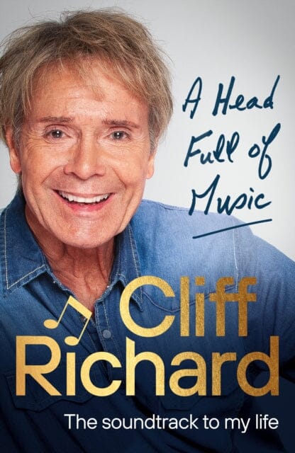 A Head Full of Music : The soundtrack to my life by Cliff Richard Extended Range Ebury Publishing