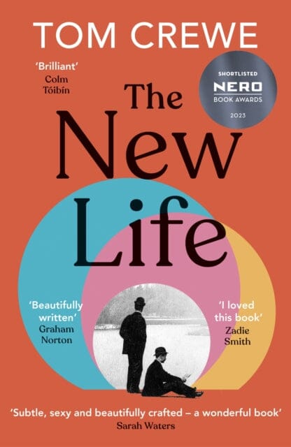 The New Life : A daring novel of forbidden desire by Tom Crewe Extended Range Vintage Publishing