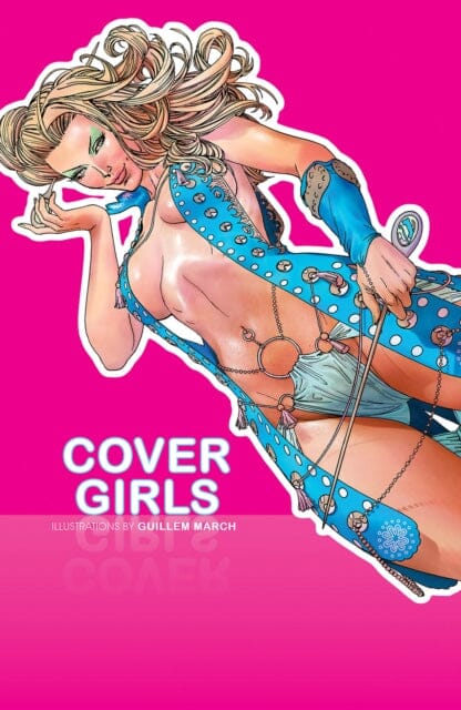 Cover Girls, Vol. 1 by Guillem March Extended Range Image Comics