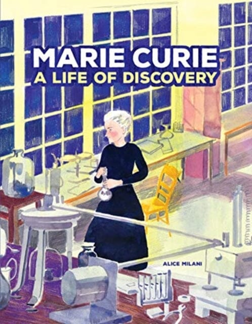 Marie Curie : A Life of Discovery by Alice Milani Extended Range Lerner Publishing Group