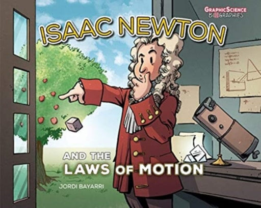 Isaac Newton and the Laws of Motion by Jordi Bayarri Dolz Extended Range Lerner Publishing Group