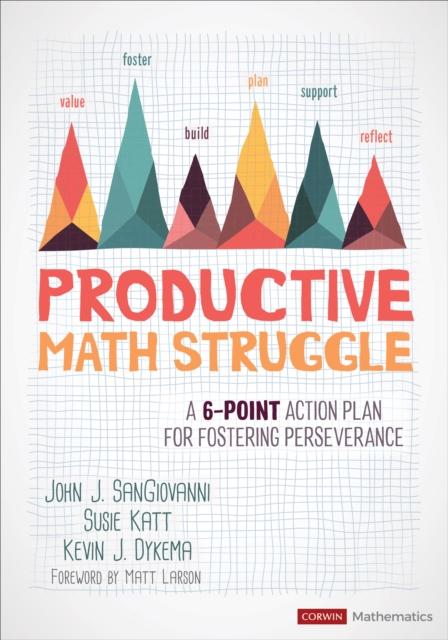 Productive Math Struggle : A 6-Point Action Plan for Fostering Perseverance Popular Titles SAGE Publications Inc