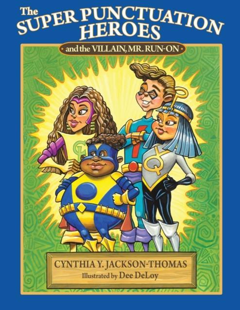 The Super Punctuation Heroes and the Villain Mr. Run-On Popular Titles Xulon Press