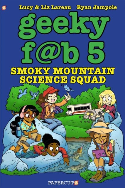 Geeky Fab 5 Vol. 5 : Smoky Mountain Science Squad by Liz Lareau Extended Range Papercutz