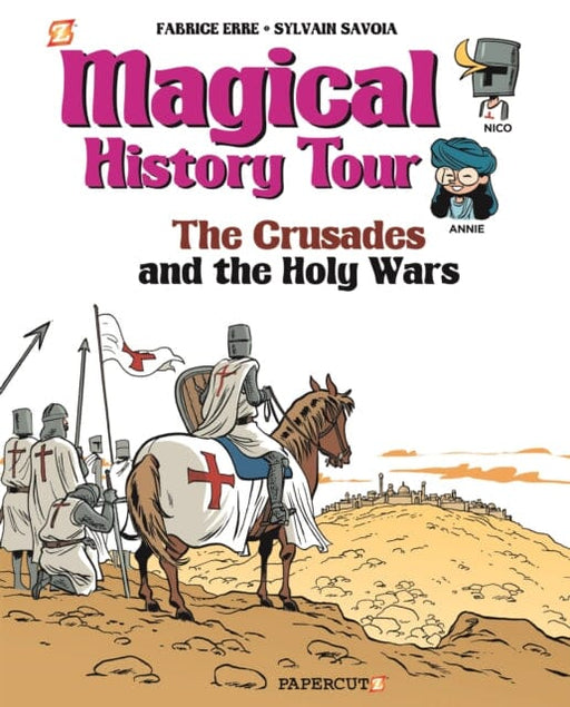 Magical History Tour #4 : The Crusades by Sylvain Savoia Extended Range Papercutz
