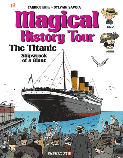 Magical History Tour #9 : The Titanic by Fabrice Erre Extended Range Papercutz