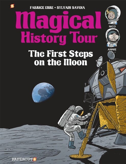 Magical History Tour #10 : The First Steps On The Moon by Fabrice Erre Extended Range Papercutz