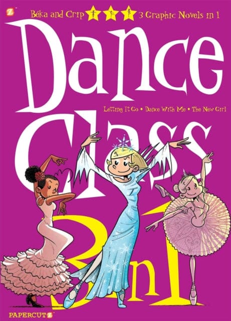 Dance Class 3-in-1 #4 : Letting it Go, Dance With Me, and The New Girl by Beka Extended Range Papercutz