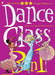 Dance Class 3-in-1 #4 : Letting it Go, Dance With Me, and The New Girl by Beka Extended Range Papercutz
