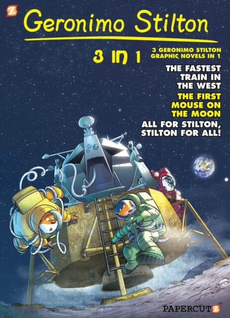 Geronimo Stilton 3-in-1 #5 : Collecting The Fastest Train in the West, First Mouse on the Moon, and All for Stilton, Stilton for All! by Geronimo Stilton Extended Range Papercutz