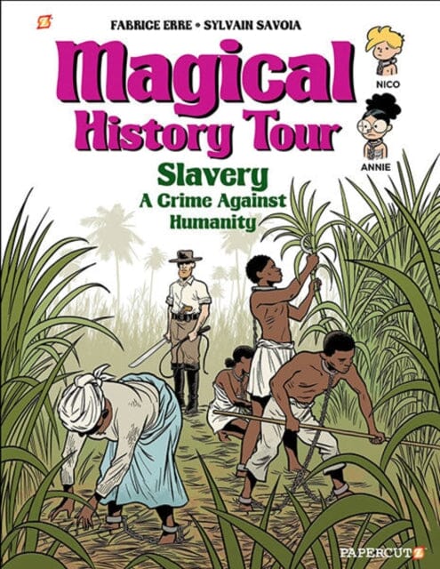 Magical History Tour #11: Slavery by Fabrice Erre Extended Range Papercutz