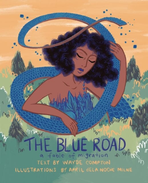 The Blue Road : A Fable of Migration by Wayde Compton Extended Range Arsenal Pulp Press