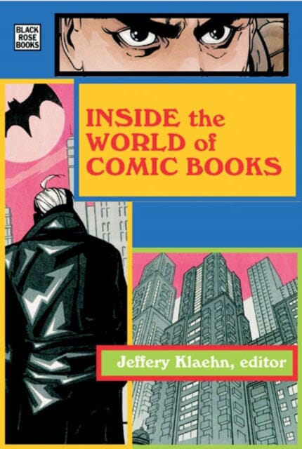 Inside The World Of Comic Books by Jeffery Klaehn Extended Range Black Rose Books