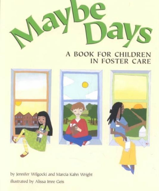 Maybe Days : A Book for Children in Foster Care Popular Titles American Psychological Association