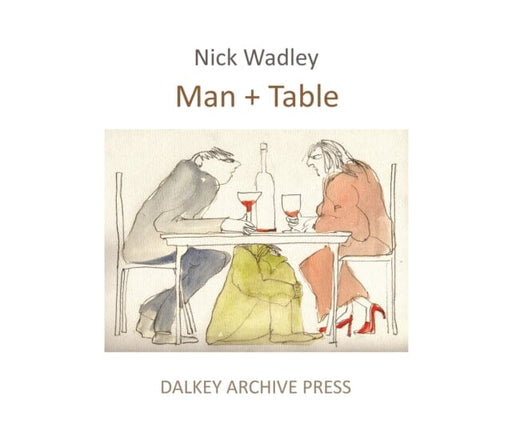 Man + Table by Nicholas Wadley Extended Range Dalkey Archive Press