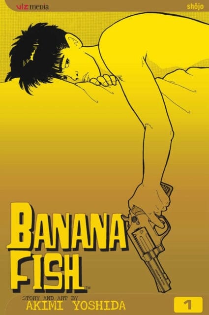 Banana Fish, Vol. 1 by Akimi Yoshida Extended Range Viz Media, Subs. of Shogakukan Inc