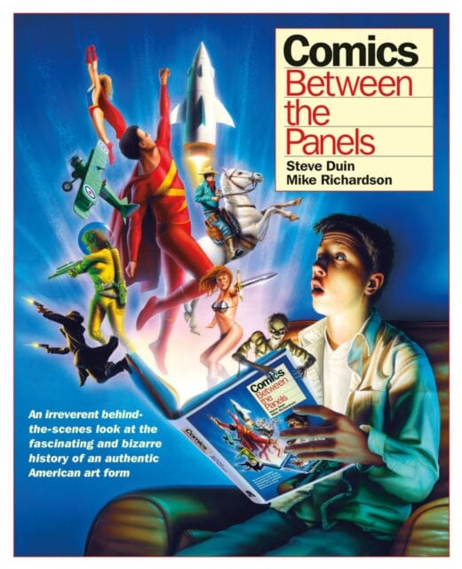 Comics: Between The Panels by Steve Duin Extended Range Dark Horse Comics, U.S.