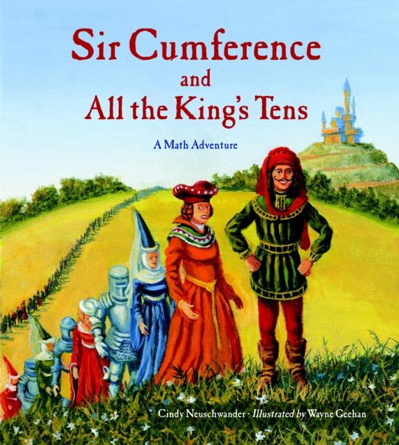 Sir Cumference and All the King's Tens Popular Titles Charlesbridge Publishing,U.S.