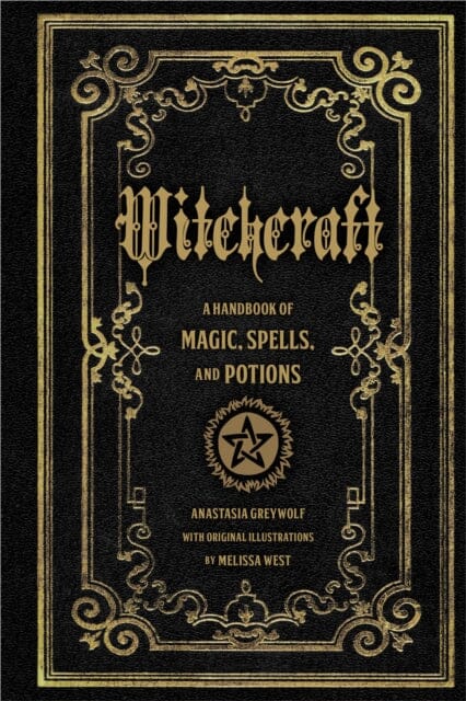 Witchcraft: A Handbook of Magic Spells and Potions Volume 1 by Anastasia Greywolf Extended Range Wellfleet Press U.S.