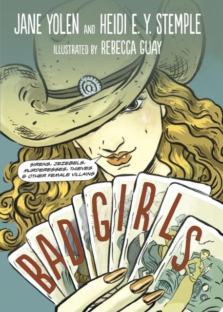 Bad Girls : Sirens, Jezebels, Murderesses, Thieves and Other Female Villains Popular Titles Charlesbridge Publishing,U.S.