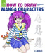 How to Draw Manga Characters : A Beginner's Guide by J.C. Amberlyn Extended Range Monacelli Press