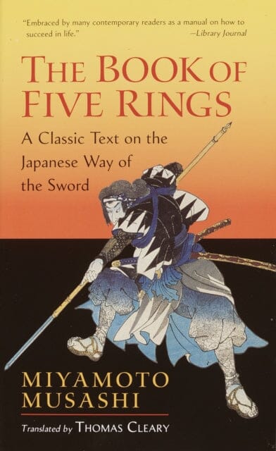 The Book of Five Rings : A Classic Text on the Japanese Way of the Sword by Miyamoto Musashi Extended Range Shambhala Publications Inc