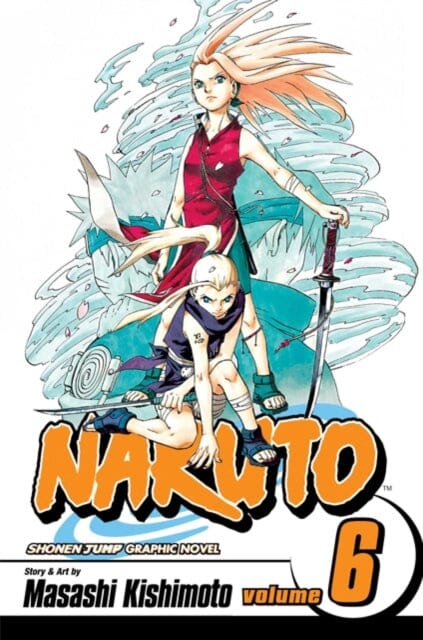 Naruto, Vol. 6 by Masashi Kishimoto Extended Range Viz Media, Subs. of Shogakukan Inc
