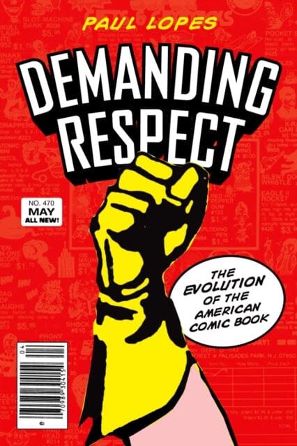 Demanding Respect : The Evolution of the American Comic Book by Paul Lopes Extended Range Temple University Press, U.S.