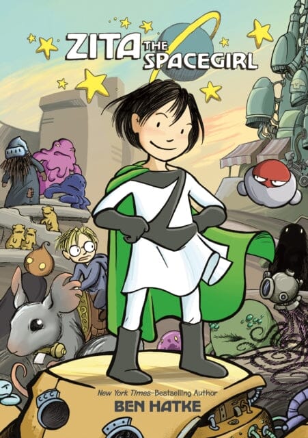 Zita the Spacegirl by Ben Hatke Extended Range Roaring Brook Press