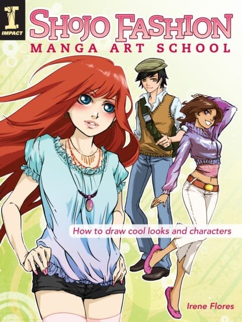 Shojo Fashion Manga Art School : How to Draw Cool Looks and Characters by Irene Flores Extended Range F&W Publications Inc