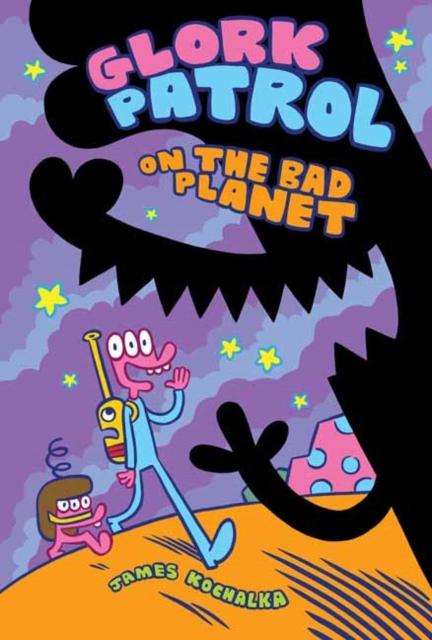 Glork Patrol : Glork Patrol on the Bad Planet Book One Popular Titles Top Shelf Productions