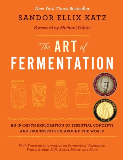 The Art of Fermentation : New York Times Bestseller by Sandor Ellix Katz Extended Range Chelsea Green Publishing Co