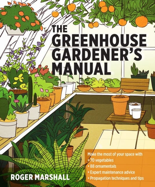 Greenhouse Gardener's Manual by Roger Marshall Extended Range Timber Press