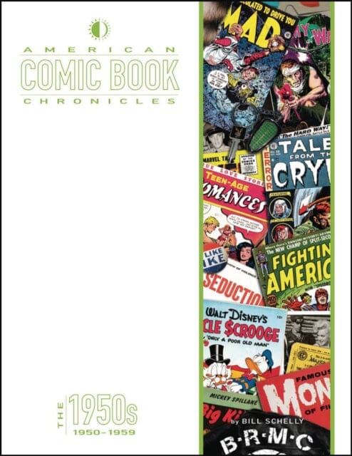 American Comic Book Chronicles: The 1950s by Bill Schelly Extended Range TwoMorrows Publishing