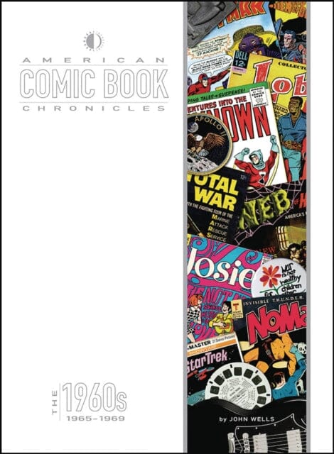 American Comic Book Chronicles: 1965-69 by John Wells Extended Range TwoMorrows Publishing